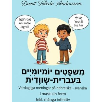 Andersson משפטים יומיומיים בעברית-שוודית Vardagliga meningar hebreiska-avenska (Hebreiska Svenska böcker) Andersson משפטים יומיומיים בעברית-שוודית Vardagliga meningar hebreiska-avenska (Hebreiska Svenska böcker)