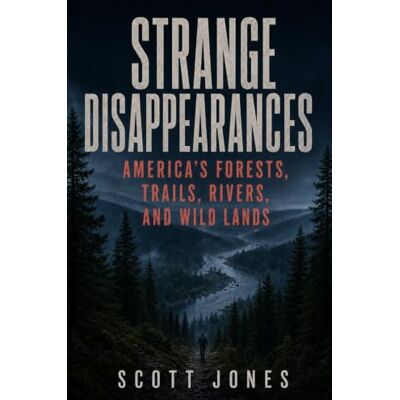 Scott Strange Disappearances: America’s Forests, Trails, Rivers, and Wild Lands Scott Strange Disappearances: America’s Forests, Trails, Rivers, and Wild Lands
