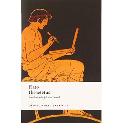 Plato Theaetetus (Oxford World's Classics) Plato Theaetetus (Oxford World's Classics)