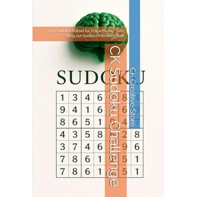 Creative CK Sudoku Challenge: 100 Sudoku-Rätsel für Erwachsene, dein Weg zur Sudoku-Meisterschaft Creative CK Sudoku Challenge: 100 Sudoku-Rätsel für Erwachsene, dein Weg zur Sudoku-Meisterschaft