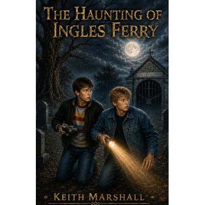 Marshall The Haunting of Ingles Ferry Marshall The Haunting of Ingles Ferry
