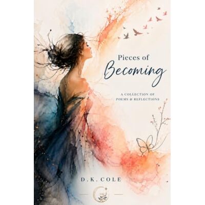 Tura Pieces of Becoming: A Journey Through Love, Loss & Becoming Tura Pieces of Becoming: A Journey Through Love, Loss & Becoming
