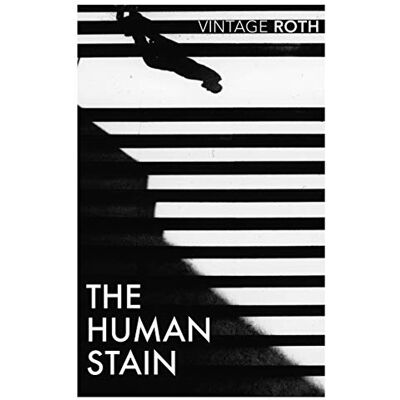 The Human Stain: Philip Roth The Human Stain: Philip Roth