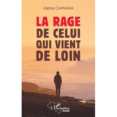Alpha La rage de celui qui vient de loin (Harmattan Guinée) Alpha La rage de celui qui vient de loin (Harmattan Guinée)