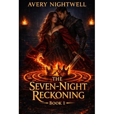 Avery The Seven-Night Reckoning: Book One of The Seven-Night Reckoning Avery The Seven-Night Reckoning: Book One of The Seven-Night Reckoning