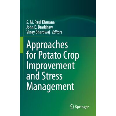 Springer Approaches for Potato Crop Improvement and Stress Management Springer Approaches for Potato Crop Improvement and Stress Management