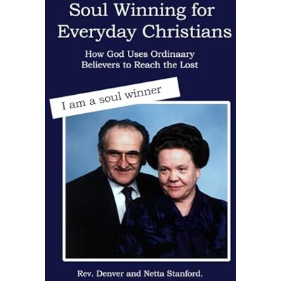 Avery Soul Winning for Everyday Christians: How God Uses Ordinary Believers to Reach the Lost. Honor to Rev. Denver L. Stanford, Sr. Avery Soul Winning for Everyday Christians: How God Uses Ordinary Believers to Reach the Lost. Honor to Rev. Denver L. Stanford, Sr.