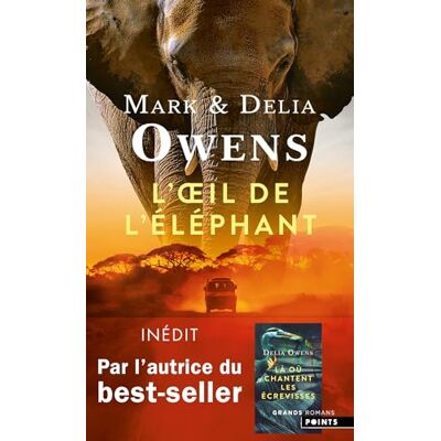 Delia Owens L'Œil de l'éléphant: Une aventure épique dans la nature sauvage africaine (Les Grands Romans) Delia Owens L'Œil de l'éléphant: Une aventure épique dans la nature sauvage africaine (Les Grands Romans)