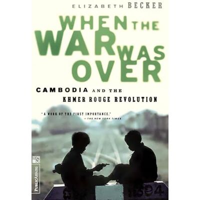 Becker When The War Was Over: Cambodia and the Khmer Rouge Revolution, Revised Edition Becker When The War Was Over: Cambodia and the Khmer Rouge Revolution, Revised Edition