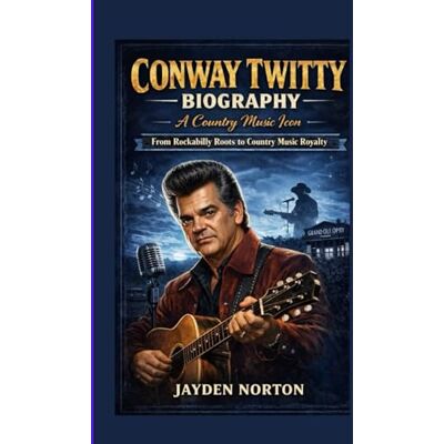 Symantec CONWAY TWITTY BIOGRAPHY: A Country Music Icon : From Rockabilly Roots to Country Music Royalty Symantec CONWAY TWITTY BIOGRAPHY: A Country Music Icon : From Rockabilly Roots to Country Music Royalty