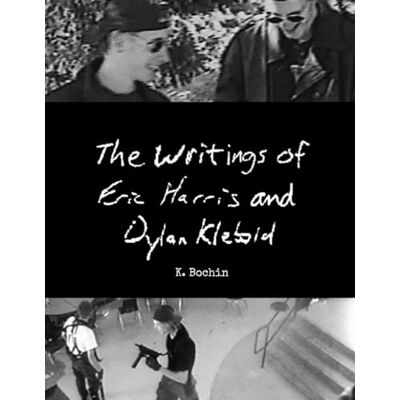 K&M The Writings of Eric Harris and Dylan Klebold K&M The Writings of Eric Harris and Dylan Klebold