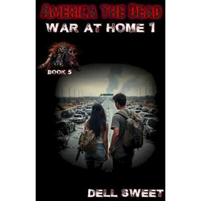 Dell America the Dead: War at Home 1: 5 (America the Dead Singles) Dell America the Dead: War at Home 1: 5 (America the Dead Singles)