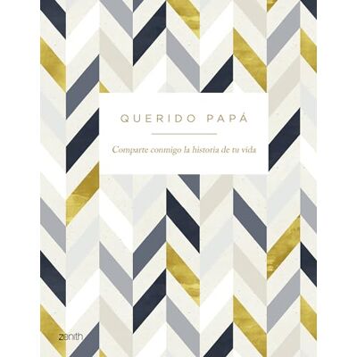 Varios Autores Querido papá: Comparte conmigo la historia de tu vida (Salud y Bienestar) Varios Autores Querido papá: Comparte conmigo la historia de tu vida (Salud y Bienestar)