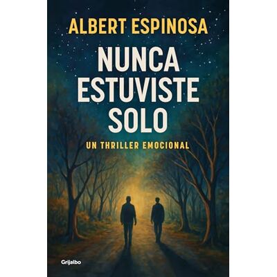 Espinosa, Albert Nunca estuviste solo (Albert Espinosa) Espinosa, Albert Nunca estuviste solo (Albert Espinosa)