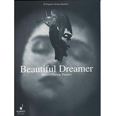 Schott Beautiful Dreamer, String Quartet, arr. Barrie Carson Turner Schott Beautiful Dreamer, String Quartet, arr. Barrie Carson Turner