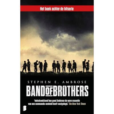 Ambrose, Stephen E. Band of brothers: Het boek achter de hitserie Ambrose, Stephen E. Band of brothers: Het boek achter de hitserie