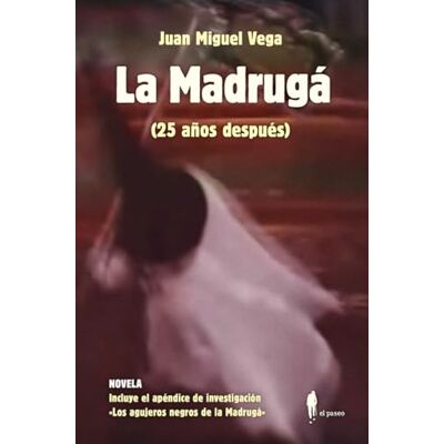 Vega+ La Madrugá (25 años después) (EL PASEO NARRATIVA) Vega+ La Madrugá (25 años después) (EL PASEO NARRATIVA)