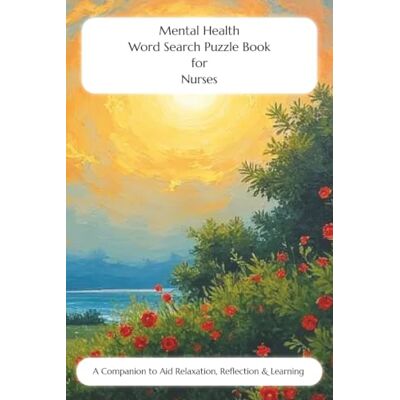 Samson Mental Health Word Search Puzzle Book for Nurses: A Companion to Aid Relaxation, Reflection & Learning (Nursing Puzzle Book Companions to Aid Relaxation, Reflection & Learning) Samson Mental Health Word Search Puzzle Book for Nurses: A Companion to Aid Relaxation, Reflection & Learning (Nursing Puzzle Book Companions to Aid Relaxation, Reflection & Learning)