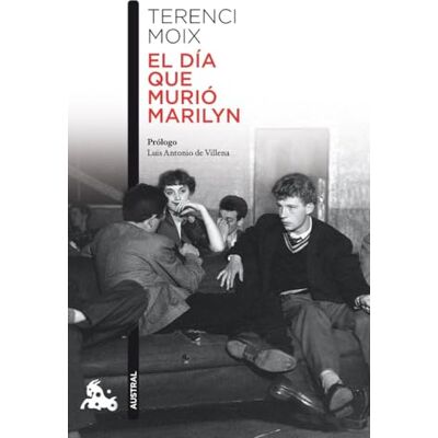 Moix, Terenci El día que murió Marilyn (Contemporánea) Moix, Terenci El día que murió Marilyn (Contemporánea)