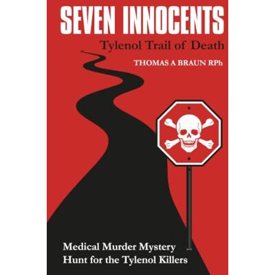 Braun Seven Innocents: Tylenol Trail of Death Braun Seven Innocents: Tylenol Trail of Death