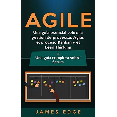 Garmin Agile: Una guía esencial sobre la gestión de proyectos Agile, el proceso Kanban y el Lean Thinking + Una guía completa sobre Scrum Garmin Agile: Una guía esencial sobre la gestión de proyectos Agile, el proceso Kanban y el Lean Thinking + Una guía completa sobre Scrum