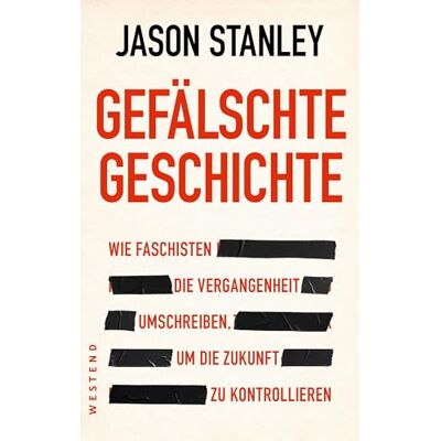 Stanley Gefälschte Geschichte: Wie Faschisten die Vergangenheit umschreiben, um die Zukunft zu kontrollieren Stanley Gefälschte Geschichte: Wie Faschisten die Vergangenheit umschreiben, um die Zukunft zu kontrollieren