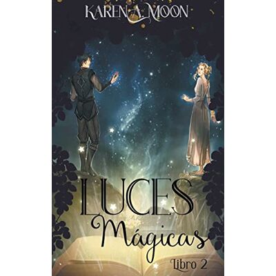 Moon, Karen A. Luces mágicas (Libro 2) Moon, Karen A. Luces mágicas (Libro 2)