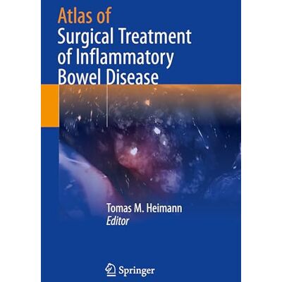 Springer Atlas of Surgical Treatment of Inflammatory Bowel Disease Springer Atlas of Surgical Treatment of Inflammatory Bowel Disease