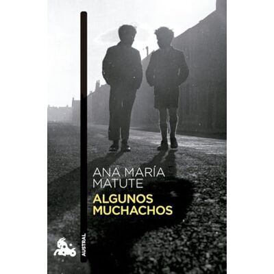 Matute, Ana María Algunos muchachos (Contemporánea) Matute, Ana María Algunos muchachos (Contemporánea)