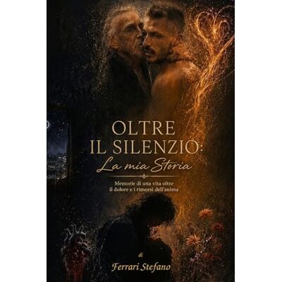 Acer OLTRE IL SILENZIO:la mia storia: memorie di una vita oltre il dolore e i rimorsi dell' anima Acer OLTRE IL SILENZIO:la mia storia: memorie di una vita oltre il dolore e i rimorsi dell' anima
