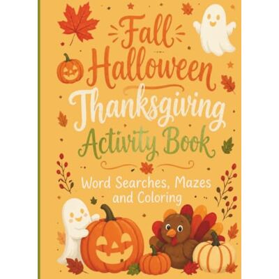 Creative Fall Halloween Thanksgiving Activity Book Creative Fall Halloween Thanksgiving Activity Book
