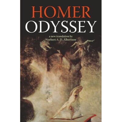 Homer Odyssey: a New Translation by Norbert A. D. Albertson Homer Odyssey: a New Translation by Norbert A. D. Albertson