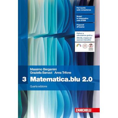 Bergamini, Massimo Matematica.blu 2.0. Per le Scuole superiori. Con ebook. Con espansione online (Vol. 3) Bergamini, Massimo Matematica.blu 2.0. Per le Scuole superiori. Con ebook. Con espansione online (Vol. 3)