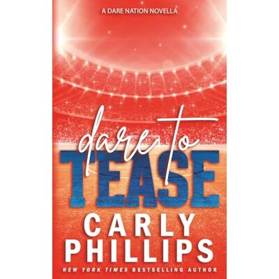 Philips Dare to Tease: 5 (Dare Nation) Philips Dare to Tease: 5 (Dare Nation)