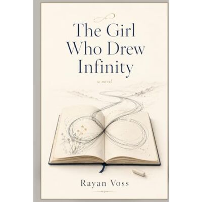 Voss The Girl Who Drew Infinity: A Novel Voss The Girl Who Drew Infinity: A Novel
