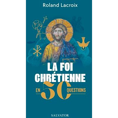 Roland La foi chrétienne en 50 questions Roland La foi chrétienne en 50 questions