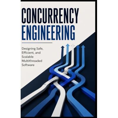 Thomson CONCURRENCY ENGINEERING: Designing Safe, Efficient, and Scalable Multithreaded Software Thomson CONCURRENCY ENGINEERING: Designing Safe, Efficient, and Scalable Multithreaded Software