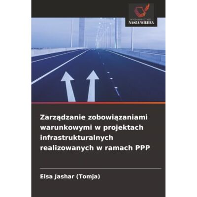 Elsa Zarządzanie zobowiązaniami warunkowymi w projektach infrastrukturalnych realizowanych w ramach PPP Elsa Zarządzanie zobowiązaniami warunkowymi w projektach infrastrukturalnych realizowanych w ramach PPP
