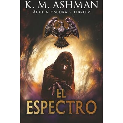 K&M Águila Oscura V: El Espectro K&M Águila Oscura V: El Espectro