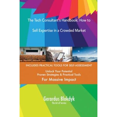 ART The Tech Consultant`s Handbook: How to Sell Expertise in a Crowded Market ART The Tech Consultant`s Handbook: How to Sell Expertise in a Crowded Market