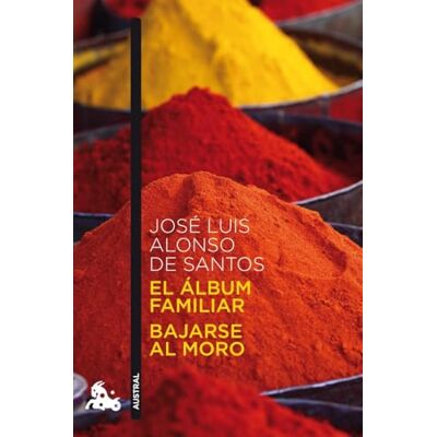 José Luis Alonso de Santos, José Luis El álbum familiar / Bajarse al moro: 4 (Contemporánea) José Luis Alonso de Santos, José Luis El álbum familiar / Bajarse al moro: 4 (Contemporánea)