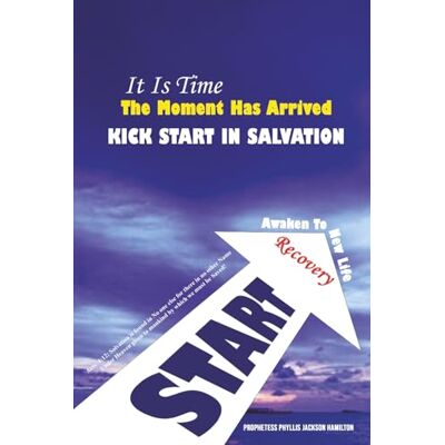 Jackson IT IS TIME THE MOMENT HAS ARRIVED KICK START IN SALVATION Jackson IT IS TIME THE MOMENT HAS ARRIVED KICK START IN SALVATION