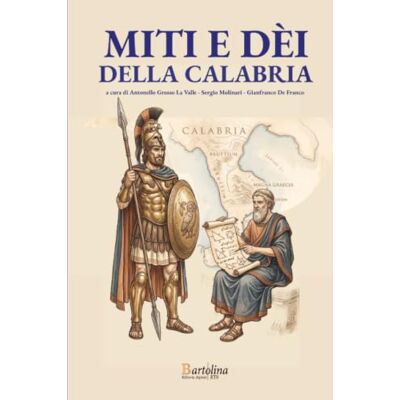 Various Miti e dèi della Calabria: Viaggio in dodici tappe tra la Via del Tirreno e la Via dello Ionio Various Miti e dèi della Calabria: Viaggio in dodici tappe tra la Via del Tirreno e la Via dello Ionio