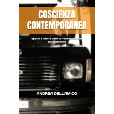 COSCIENZA CONTEMPORANEA: Spazio e libertà oltre la frammentazione dell'esperienza COSCIENZA CONTEMPORANEA: Spazio e libertà oltre la frammentazione dell'esperienza