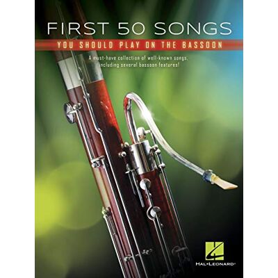 Various First 50 Songs You Should Play on Bassoon: A Must-Have Collection of Well-Known Songs, Including Several Bassoon Features! Various First 50 Songs You Should Play on Bassoon: A Must-Have Collection of Well-Known Songs, Including Several Bassoon Features!