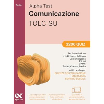 Alpha Comunicazione 2026-2027. 3200 quiz. Per esami di ammissione universitari. Con simulatore online (TestUniversitari) Alpha Comunicazione 2026-2027. 3200 quiz. Per esami di ammissione universitari. Con simulatore online (TestUniversitari)