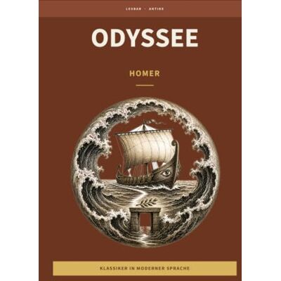 Homer Odyssee: LesBar weil Klassiker nicht kompliziert sein müssen (LesBar neu erzählt in moderner Sprache) Homer Odyssee: LesBar weil Klassiker nicht kompliziert sein müssen (LesBar neu erzählt in moderner Sprache)