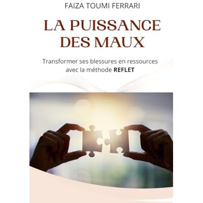 Acer LA PUISSANCE DES MAUX: Transformer ses blessures en ressources avec la méthode REFLET Acer LA PUISSANCE DES MAUX: Transformer ses blessures en ressources avec la méthode REFLET