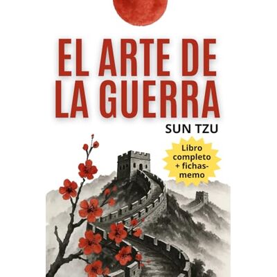 El Arte de la Guerra Sun Tzu: Liderazgo, negocios y desarrollo personal con 150 fichas prácticas para poner en práctica. El Arte de la Guerra Sun Tzu: Liderazgo, negocios y desarrollo personal con 150 fichas prácticas para poner en práctica.