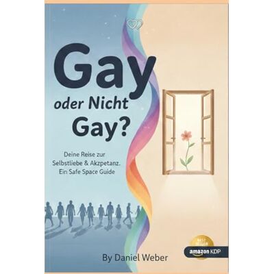 Weber GAY ODER NICHT GAY?: Ein Safe‑Space‑Guide für Klarheit, Würde und Selbstrespekt Weber GAY ODER NICHT GAY?: Ein Safe‑Space‑Guide für Klarheit, Würde und Selbstrespekt